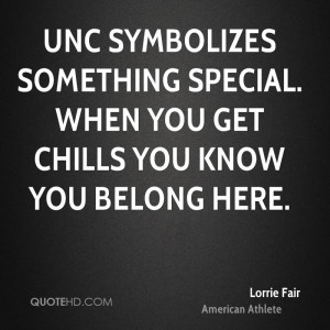 UNC symbolizes something special. When you get chills you know you ...