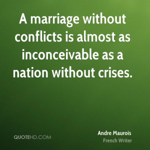 marriage without conflicts is almost as inconceivable as a nation ...