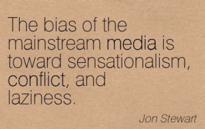 The Bias Of The Mainstream Media Is Toward Sensationalism Conflict ...
