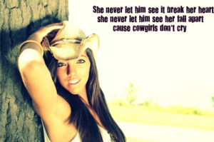 Cowgirls don’t cry..right baby right..lessons in life gonna show us ...