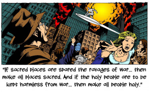 If sacred places are spared the ravages of war… then make all places ...