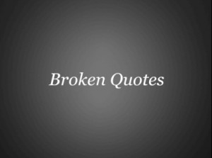 Broken Quotes