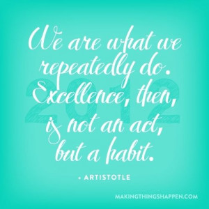 So let's all create new, excellent habits!