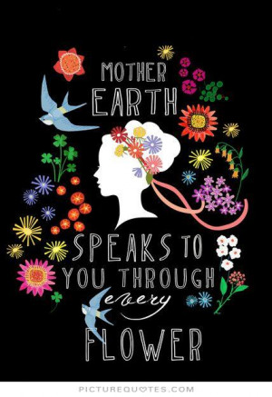 Flower Quotes Earth Day Quotes Go Green Quotes Earth Quotes Mother ...
