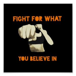 Fight For What You Believe In Poster