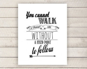 , Arrow Quote, Quote Wall Art, You cannot walk a straight line Quote ...