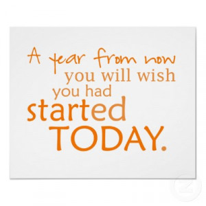 start_today_motivational_poster-r1eb7b91fefaa453383753523147041b7 ...