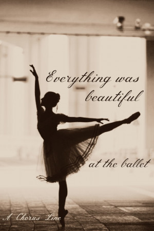 the ballet... A Chorus LineTeaching Dance, Broadway Show, Dance Quotes ...