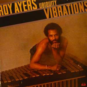 ... of roy ayers more specifically roy ayers ubiquity through out the