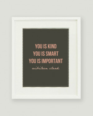 You is Kind You is Smart You is Important Digital by alexazdesign