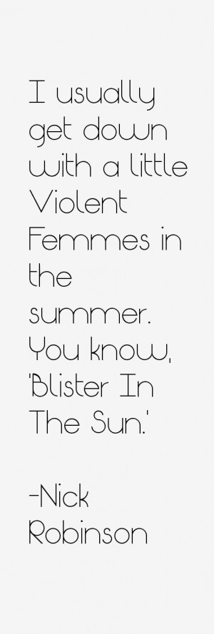 usually get down with a little Violent Femmes in the summer You