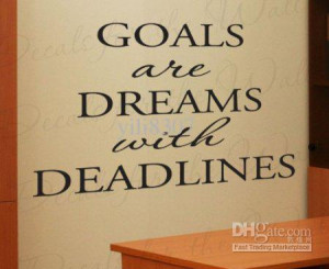 GOALS ARE DREAMS WITH DEADLINES Vinyl wall quotes inspirational ...