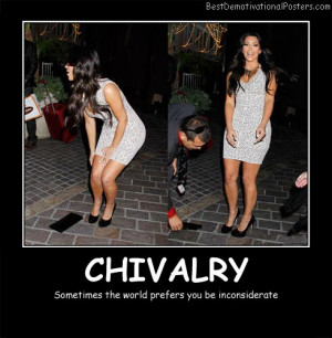 Kim Kardashian Chivalry Best Demotivational Posters