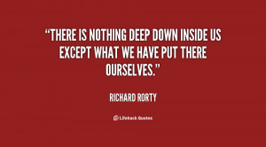 ... deep down inside us except what we have put there ourselves