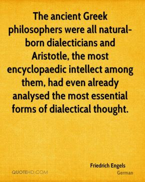 The ancient Greek philosophers were all natural-born dialecticians and ...