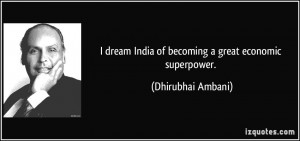 quote-i-dream-india-of-becoming-a-great-economic-superpower-dhirubhai ...