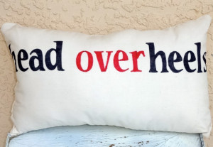 Head Over Heels. Quotes Pillow. 11x 18. Valentine's Day Gift. Throw ...