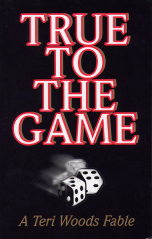 Teri Woods, True to the Game