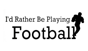 ... Wall Decal Rather Be Playing Football Kids Quote Art(China (Mainland