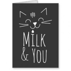 Cat Milk and You Cute Quote Illustration Greeting Card