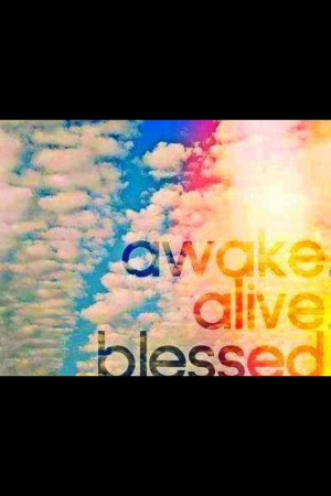 Awake Alive Blessed