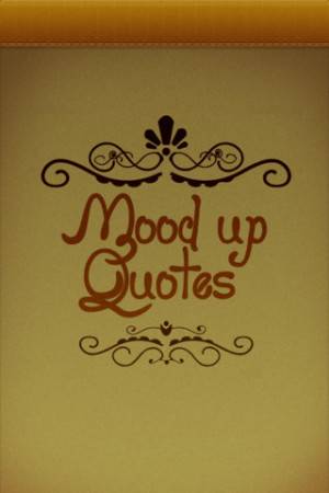 Mood up quotes 1.0