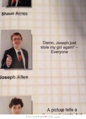 Damn, Joseph just stole my girl again! Picture Quote #1