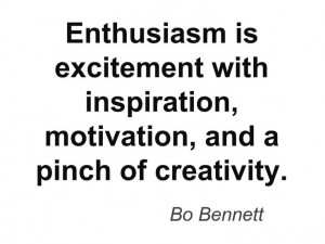 Quote: Enthusiasm