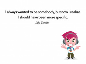 Lily Tomlin Specific Printable Quotes