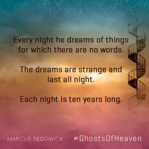 Quote Roundup: The Ghosts of Heaven by Marcus Sedgwick