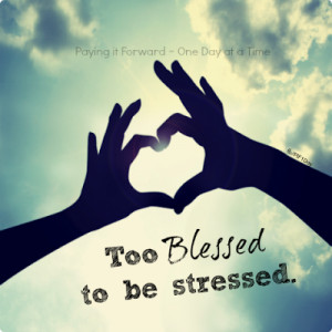 Too Blessed to be Stressed.