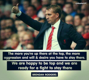 Brendan Rodgers quote. Love it
