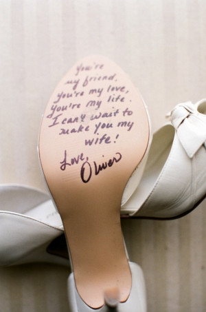 Love this idea :: note from your future husband on your wedding shoes ...
