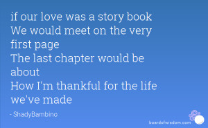 if our love was a story book We would meet on the very first page The ...