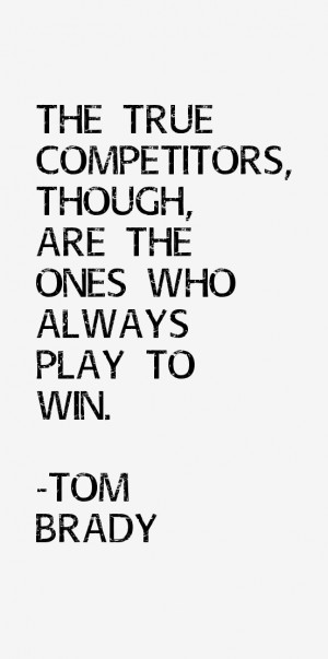 The true competitors, though, are the ones who always play to win ...