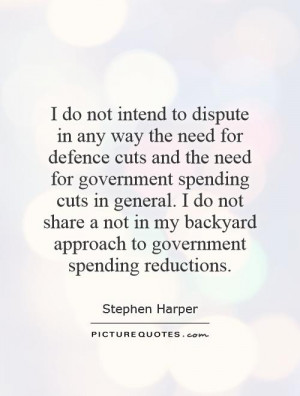... backyard approach to government spending reductions. Picture Quote #1