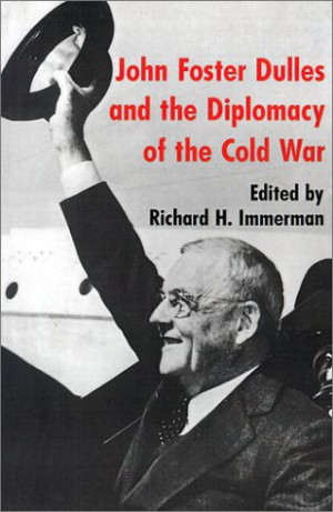 John Foster Dulles and the Diplomacy of the Cold War (Princeton ...