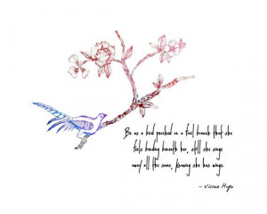 Be as a bird perched on a frail branch that she feels bending beneath ...