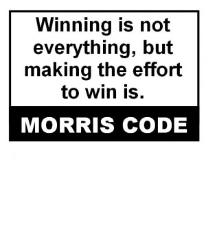 MORRIS CODE – Positive Thinking; Winning is not everything