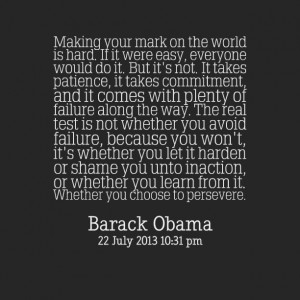 Quotes Picture: making your mark on the world is hard if it were easy ...