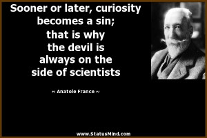 ... on the side of scientists - Anatole France Quotes - StatusMind.com