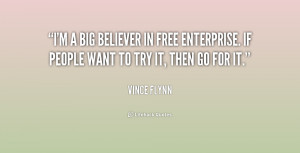 big believer in free enterprise. If people want to try it, then ...
