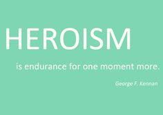 Heroism Quote More