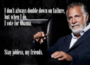 Friday Funnies Featuring The Most Interesting Man in the World