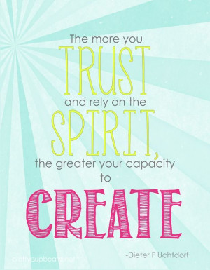 Trust and Rely on the Spirit quote by President Uchtdorf, printable by ...