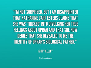 quote-Kitty-Kelley-im-not-surprised-but-i-am-disappointed-132822_2.png