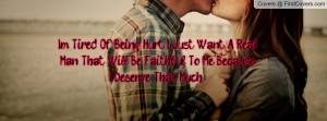 ... Want A Real Man That Will Be Faithful To Me Because I Deserve That