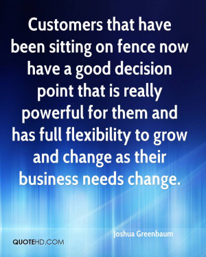 Customers that have been sitting on fence now have a good decision ...