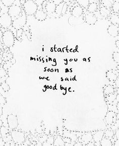 How I feel even at the thought of having to say goodbye the few I ...