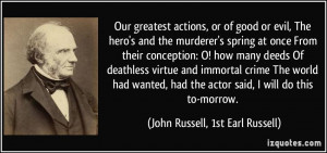 ... actor said, I will do this to-morrow. - John Russell, 1st Earl Russell